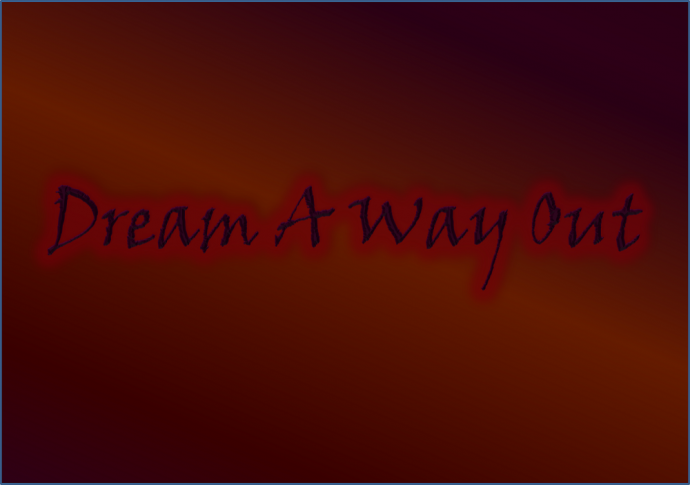 Dream a Way Out